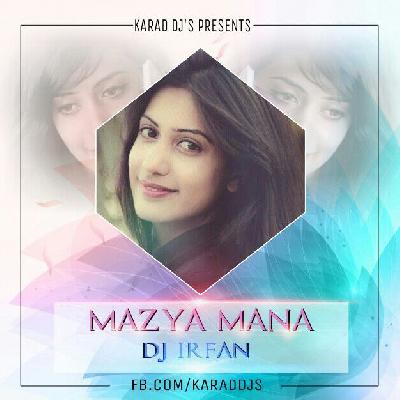 MAZYA MANA (TRADITIONAL MIX) DJ IRFAN KARAD